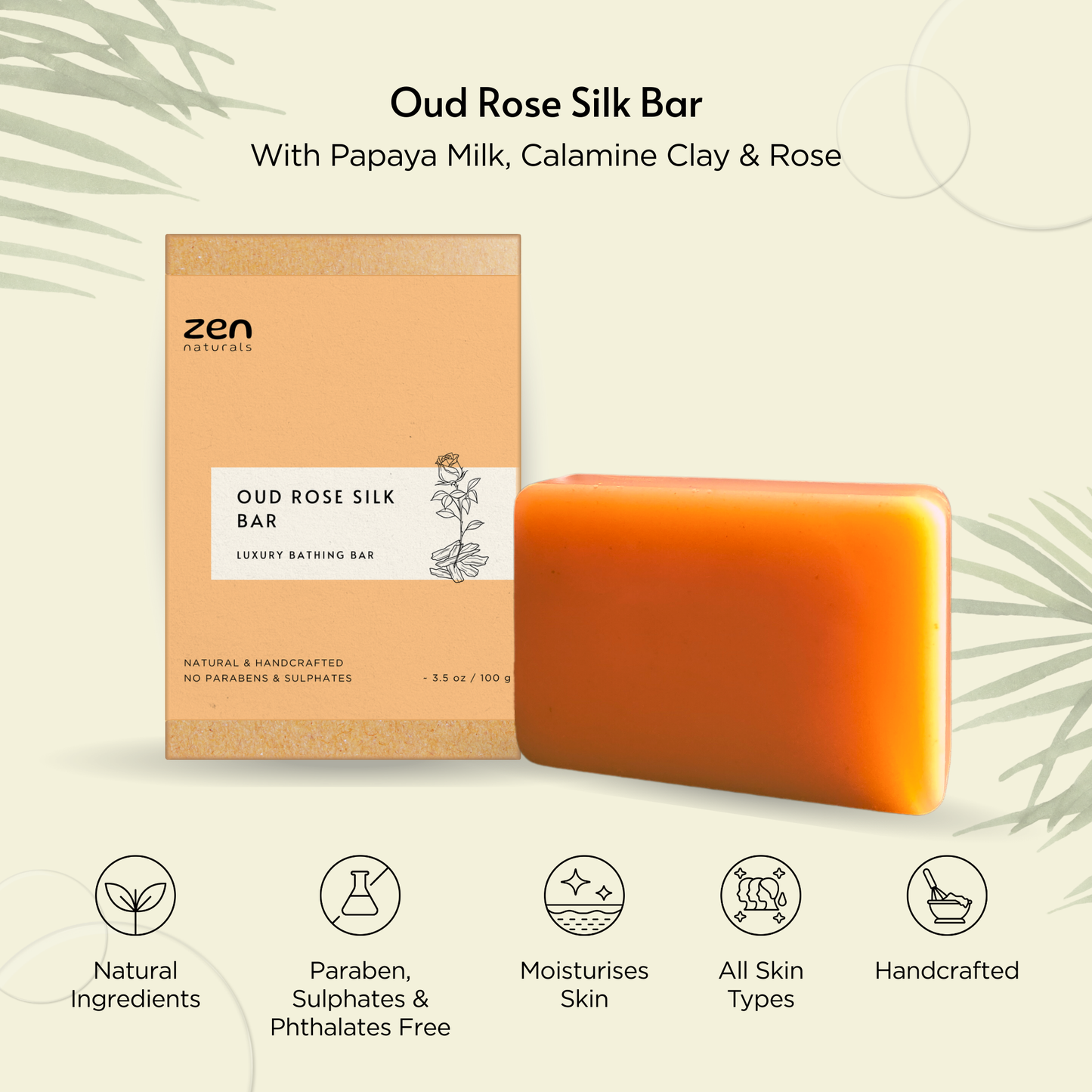 Zen Naturals Oud Rose Silk Bar | Luxury Handcrafted Bathing Soap | Anti-Ageing | For All Skin Types | 100g | No Parabens & Sulphates